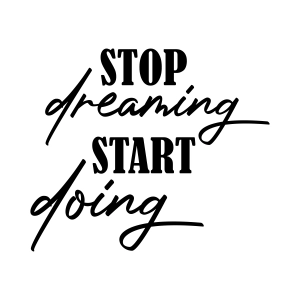 Stop Dreaming Start Doing SVG, Motivational Quotes T-shirt SVG