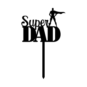 Super Dad Fathers Day Cake Topper SVG Cake Topper SVG