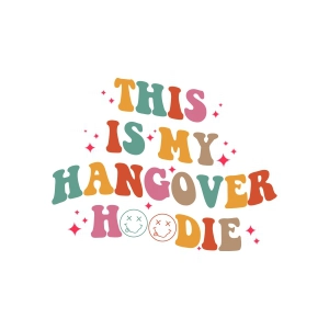 This Is My Hangover Hoodie SVG T-shirt SVG