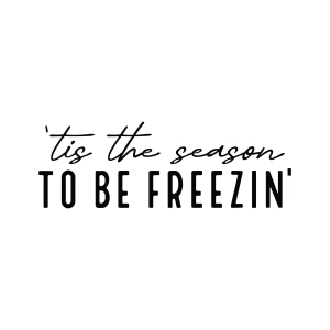 Tis The Season To Be Freezin SVG T-shirt SVG