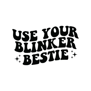 Use Your Blinker Bestie SVG, Car Decal SVG T-shirt SVG