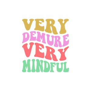 Very Demure Very Mindful SVG T-shirt SVG