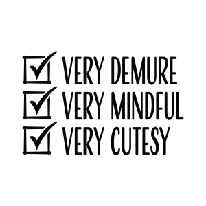 Very Demure Very Mindful Very Cutesy SVG T-shirt SVG