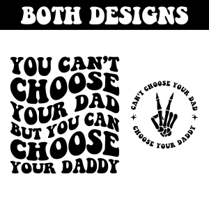 You Can't Choose Your Dad But You Can Choose Your Daddy SVG Bundle Funny SVG